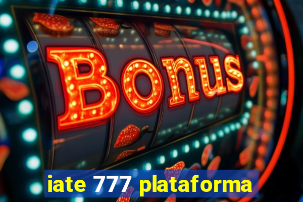 iate 777 plataforma